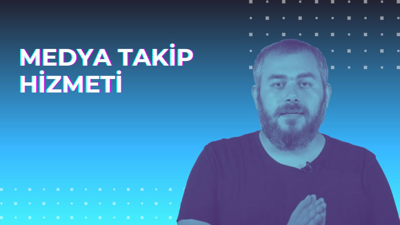 Medya Takip Hizmeti